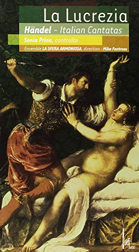 La Lucrezia: Handel, Italian Cantatas