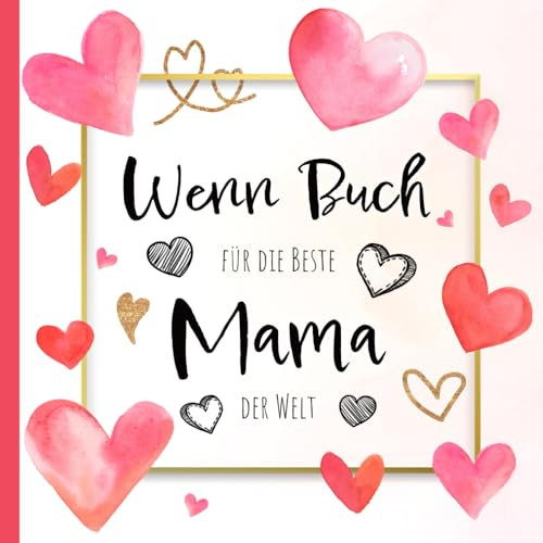Wenn Buch Mama - persönliches Geschenk zum Muttertag Geburtstag Weihnachten: Buch für die Beste Mama der Welt