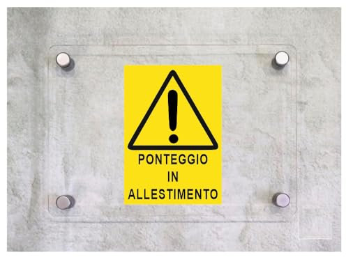 Global Targa Cartello in plexiglass - PONTEGGIO IN ALLESTIMENTO - Con Distanziali in acciaio inox, Stampa UV (30x42 cm)