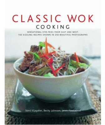 Classic Wok Cooking by Vijayakar, Sunil ( Author ) ON May-01-2009, Hardback