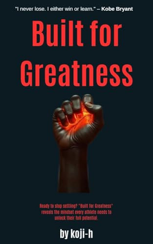 Built for Greatness – The Mindset Shift Every Athlete Needs: Season 1 ep 4 (Season 1: The Foundation of a Champion) (English Edition)