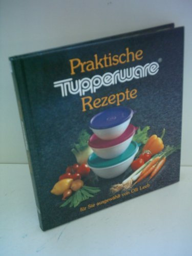 Olli Leeb: Praktische Tupperware-Rezepte