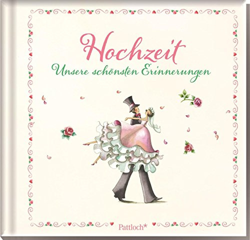 Hochzeit - Unsere schönsten Erinnerungen: Erinnerungsalbum