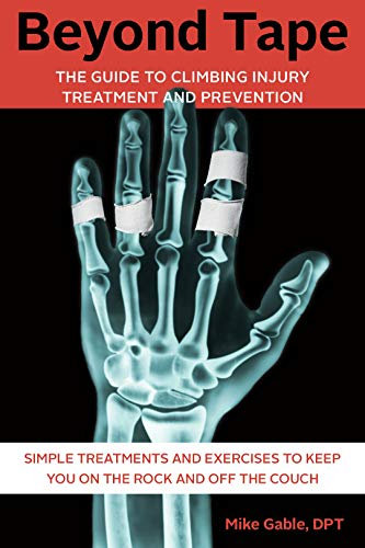 Beyond Tape: The Guide to Climbing Injury Treatment and Prevention (English Edition)
