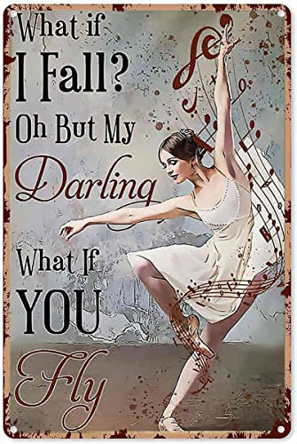 Türschild Ballett Was Ist, Wenn Ich Falle, Aber Mein Liebling, Was Ist, Wenn Du Fliegst? Metall Wandschild Personalisierte Deko Schild Für Büro Haus Garten,20X30Cm