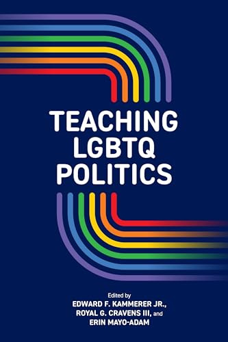 Teaching LGBTQ Politics (SUNY series in Queer Politics and Cultures)