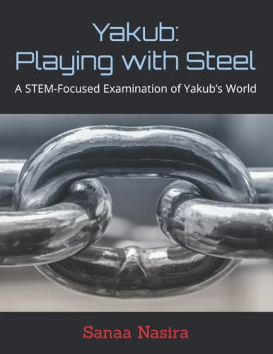 Yakub: Playing With Steel: A STEM-Focused Examination of Yakub’s World