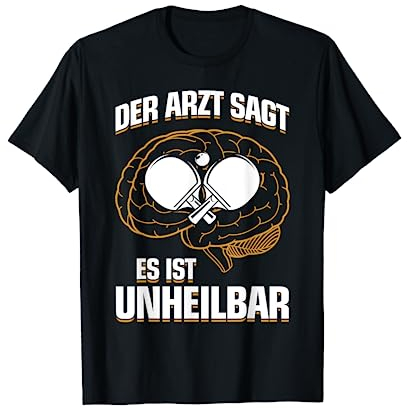 Tischtennis-Fan Fun Tischtennis T-Shirt: Es Ist Unheilbar T-Shirt