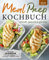 Meal Prep Kochbuch - schnell, gesund & günstig In nur 60 Minuten für die gesamte Woche vorkochen