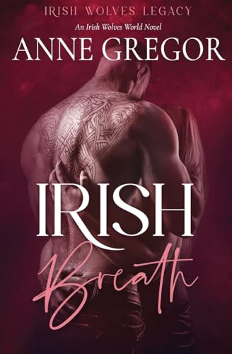 Irish Breath (Irish Wolves Legacy, Band 2)