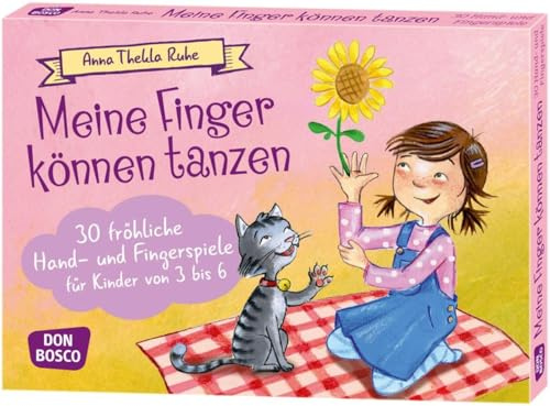 Meine Finger können tanzen: 30 fröhliche Hand- und Fingerspiele für Kinder von 3 bis 6 (Spielen – Lernen – Freude haben. 30 tolle Ideen für Kindergruppen auf DIN-A5-Karten)