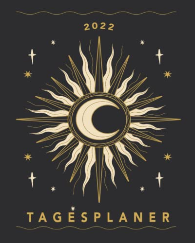 Tagesplaner 2022: 8x10 Kalender von 01/2022 - 12/2022 1 Tag = 1 Seite mit großem Tageskalender und großartiger Übersicht. Monatsübersicht, ... Kalenderbuch / Sonne Mond Kalender 2022
