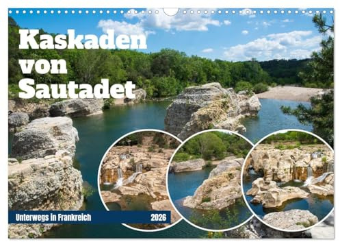 Kaskaden von Sautadet (Wandkalender 2026 DIN A3 quer), CALVENDO Monatskalender: Am Flusslauf der Cèze befindet sich das beeindruckende Naturschauspiel ... Landschaft krei (CALVENDO Orte)