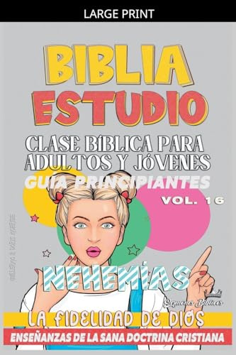 Clase Bíblica para Adultos y Jóvenes: Guía Principiantes: Nehemías (Clase Bíblica Dominical Para Jóvenes Y Adultos, Band 16)