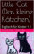 Little Cat (Das kleine Kätzchen): Englisch für Kinder 1.1 (Stufe 1)
