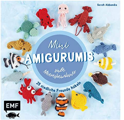 Mini-Amigurumis – süße Meeresbewohner: 25 niedliche Freunde häkeln