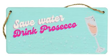 Hanging Plywood Sign - Funny Bar Sign, Reads 'Save Water, Drink Prosecco' - Home Decor for Her - Perfect Stocking Stuffer!