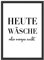 Heute Wäsche oder Morgen nackt Lustiger Spruch Bild Badezimmer Poster Waschkeller Schlafzimmer Haushalt Dekoration Witzig (ohne Rahmen)