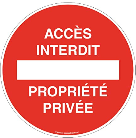 AUA SIGNALETIQUE - Panneau De Signalisation Circulaire en PVC 1.5 mm (Ø 400 mm, Accès Interdit Propriété Privée)