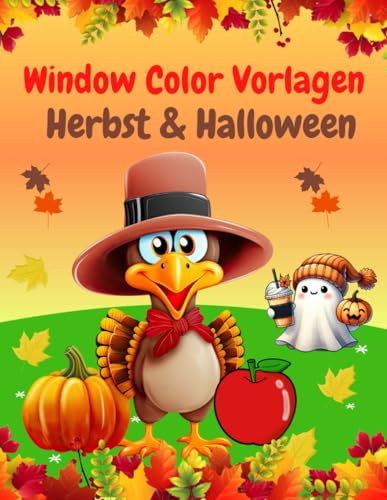 Window Color Vorlagen Herbst und Halloween: Über 100 liebevoll gestalte motive für Kinder ab 5 Jahren und Erwachsene | Fensterbilder Wiederverwendbare ... Buch | Malvorlagen Fenster Bemalen