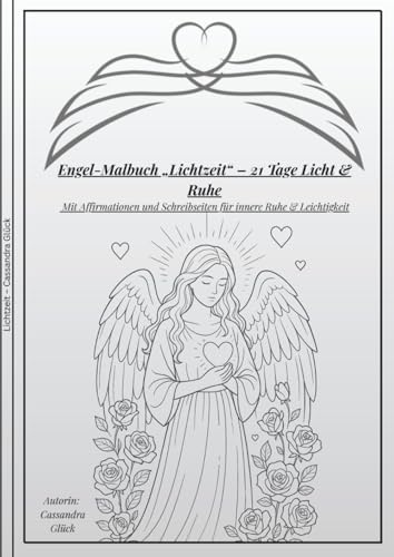 Engel-Malbuch „Lichtzeit“ – 21 Tage Licht & Ruhe: Mit Affirmationen und Schreibseiten für innere Ruhe & Leichtigkeit