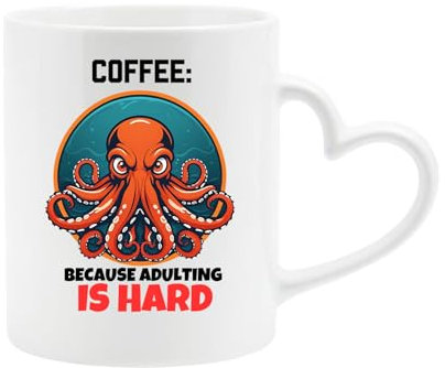 Funny Octopus Mug – “Because Adulting Is Hard” – 11oz White Ceramic Mug with Heart-Shaped Handle – Humorous Coffee Cup Gift for Her, Him, Friends, Coworkers – Cute Novelty Tea Mug - White