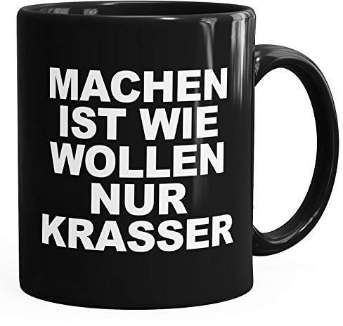 MoonWorks® Machen ist wie Wollen nur krasser Spruch Kaffee-Tasse Schwarz unisize
