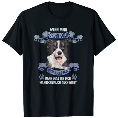 Hunde Spruch für Hundeliebhaber Border Collie T-Shirt