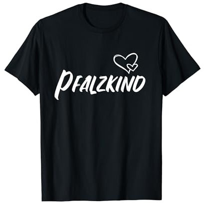 Pfalzkind Pfälzer Pfalz Pfalzkinder Rheinlandpfalz Oberpfalz T-Shirt