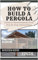 How To Build A 12x24 Pergola: Pergola Instructions (English Edition)
