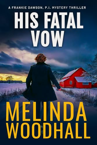 His Fatal Vow: A Frankie Dawson, P.I. Mystery Thriller: 3