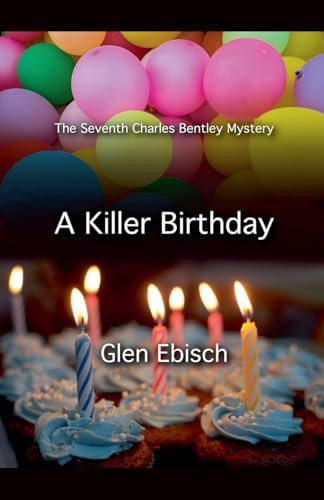 A Killer Birthday (The Charles Bentley Mysteries, Band 7)