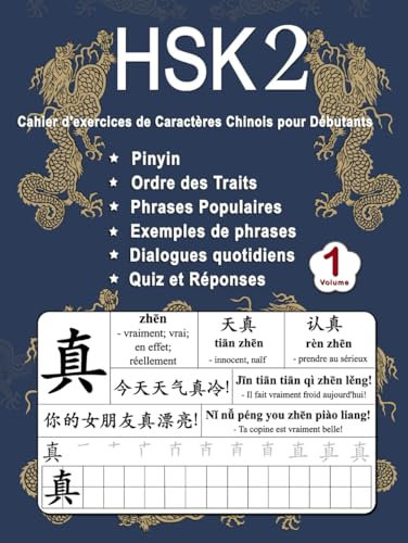 HSK 2 Cahier d'exercices de Caractères Chinois pour Débutants - Volume 1: Nouveaux Mots, Pinyin, Ordre des Traits, Expressions Populaires, Phrases ... Chinois Mandarin - Pinyin - Français)