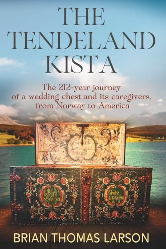 The Tendeland Kista: The 212-Year Journey of a Wedding Chest from Norway to America