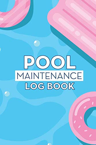 Pool Maintenance Log Book: Swimming Pool Cleaning Checklist Log