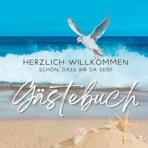 Gästebuch: Urlaubsgäste Einschreibbuch für Gäste von Ferienwohnungen, Hotels, Pensionen an Ostsee und Nordsee