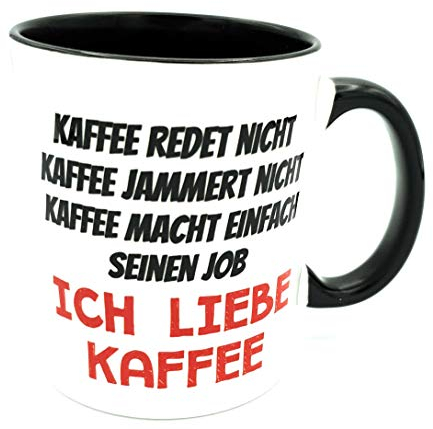 Kaffeebecher mit lustigen Spruch Kaffee redet nicht Becher Tasse spülmaschinenfest