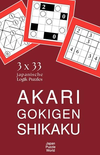 Akari Gokigen Shikaku: 3 x 33 japanische Logik-Puzzles für unterwegs und zu Hause (Gehirnjogging im Taschenbuchformat)