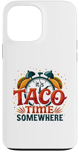 Hülle für iPhone 13 Pro Max It's Taco Time Somewhere Lustiges Uhr-Taco-Design