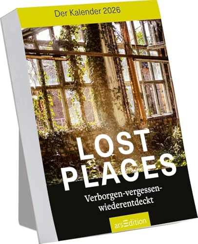 Lost Places - Abreißkalender 2026 - arsEdition-Verlag - Tageskalender zum Aufstellen oder Aufhängen für Lost-Places-Fans - 10,5 cm x 14,5 cm