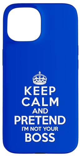 Mantenga la Calma y fingir Que no Soy tu Jefe Carcasa para iPhone 15
