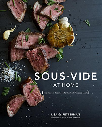 Sous Vide at Home: The Modern Technique for Perfectly Cooked Meals [A Cookbook] (English Edition)