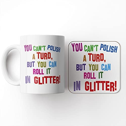 The Victorian Printing Co - You Can't Polish A Turd But You Can Roll It in Glitter - Mug and Coaster Set