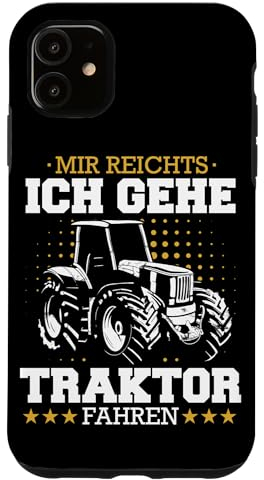 Hülle für iPhone 11 Traktor Landwirt Mir reichts ich gehe Traktor fahren