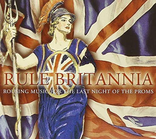 Rule Britannia - Music for Last Night of the Proms