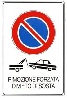 NEW CARTELLO SEGNALETICO - rimozione forzata divieto di sosta - Adesivo Extra Resistente, Pannello in Forex, Pannello In Alluminio (PANNELLO IN ALLUMINIO 20X31 CM)
