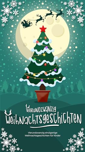 24 magische Weihnachtsgeschichten für Kinder