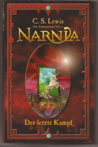 Die Chroniken von Narnia - Band 7 - Der letzte Kampf