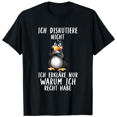 Lustige Spruch Kleidung Für Klugscheißer Ich Diskutiere Nicht Erkläre Warum Ich Recht Habe Pinguin T-Shirt Unisex-Erwachsene Schwarz Small EU 41.5 Cartoon Klassisches Cartoon Pinguin T-Shirt