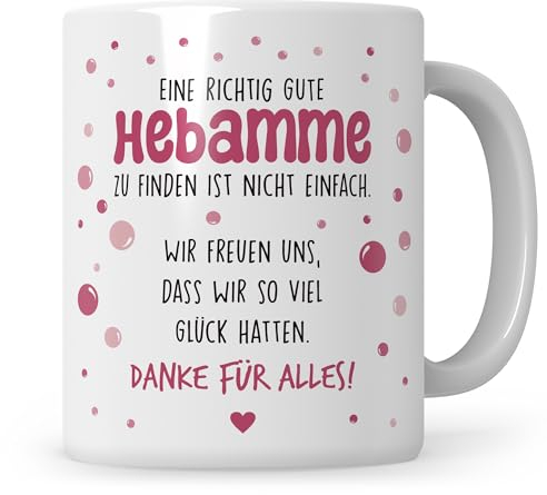 Hebamme Tasse, Eine richtig gute Hebamme zu finden ist nicht einfach, Schwangerschafts Begleitung, Danke Hebamme Geschenkidee